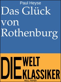 Das Glück von Rothenburg - Paul Heyse - E-Book