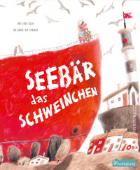 Das Schweinchen Seebär - Anton Soja - E-Book
