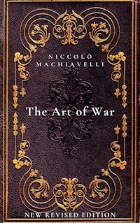 The Art of War - Niccolò Machiavelli - E-Book