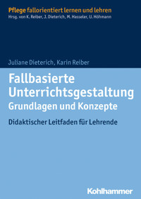 Fallbasierte Unterrichtsgestaltung Grundlagen und Konzepte - Juliane Dieterich - E-Book