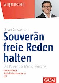 Souverän freie Reden halten - Oliver Geisselhart - E-Book
