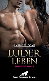 LuderLeben | Erotischer Roman - Laura Lee Logan - E-Book