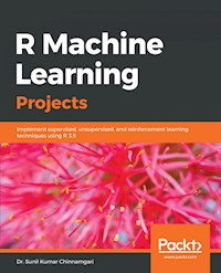 R Machine Learning Projects - Dr. Sunil Kumar Chinnamgari - E-Book