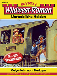 Wildwest-Roman – Unsterbliche Helden 54 - Frank Callahan - E-Book