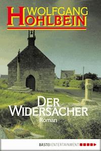 Der Widersacher - Wolfgang Hohlbein - E-Book