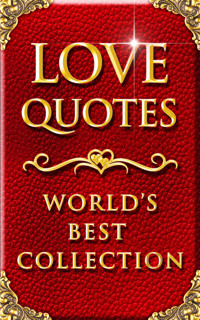 Love Quotes – World’s Best Ultimate Collection - Gabrielle Moore - E-Book