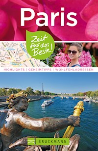 Bruckmann Reiseführer Paris: Zeit für das Beste - Waltraud Pfister-Bläske - E-Book