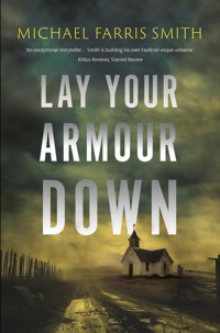 Lay Your Armour Down - Michael Farris Smith - E-Book