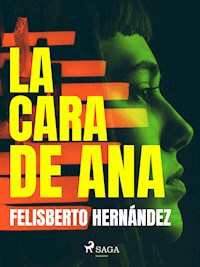 La cara de Ana - Felisberto Hernández - E-Book