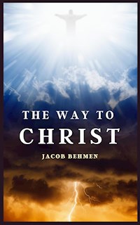 The Way to Christ - Jacob Behmen - E-Book