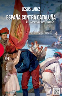 España contra Cataluña - Jesús Laínz - E-Book