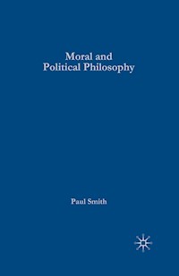 Moral and Political Philosophy - Paul Smith - E-Book