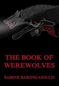The Book Of Werewolves - Sabine Baring-gould - E-Book