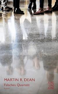 Falsches Quartett - Martin R. Dean - E-Book
