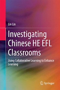 Investigating Chinese HE EFL Classrooms - Lin Lin - E-Book