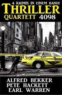 Thriller Quartett 4098 - Alfred Bekker - E-Book