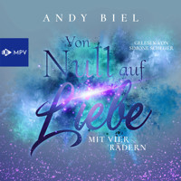 Von Null auf Liebe mit vier Rädern: Caro & Flo - Von Null auf Liebe, Band 3 (ungekürzt) - Andy Biel - Hörbuch