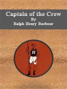 Captain of the Crew - Ralph Henry Barbour - E-Book
