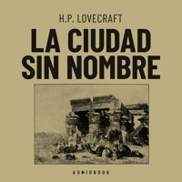 La ciudad sin nombre (Completo) - H. P. Lovecraft - Hörbuch