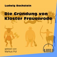 Die Gründung von Kloster Frauenrode - Ludwig Bechstein - Hörbuch