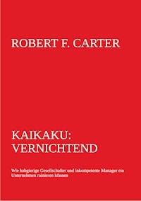 Kaikaku: vernichtend - Robert F. Carter - E-Book