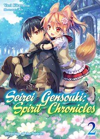 Seirei Gensouki: Spirit Chronicles Volume 2 - Yuri Kitayama - E-Book
