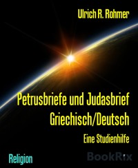Petrusbriefe und Judasbrief Griechisch/Deutsch - Ulrich R. Rohmer - E-Book