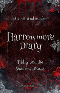 Harrowmore Diary (Band 2): Tibby und die Saat des Blutes - Miriam Rademacher - E-Book