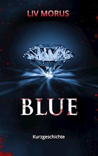 Blue - Liv Morus - kostenlos E-Book