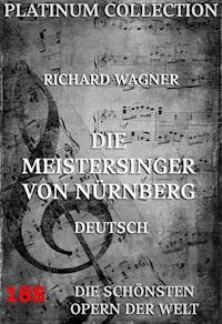 Die Meistersinger von Nürnberg - Richard Wagner - E-Book