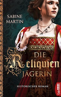 Die Reliquienjägerin - Sabine Martin - E-Book