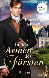 In den Armen des Fürsten - Rebecca Michéle - E-Book