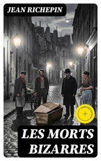 Les morts bizarres - Jean Richepin - E-Book