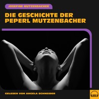 Die Geschichte der Peperl Mutzenbacher - Josefine Mutzenbacher - Hörbuch