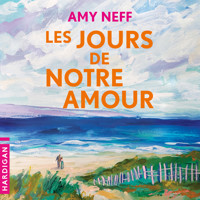Les Jours de notre amour - Amy Neff - Hörbuch