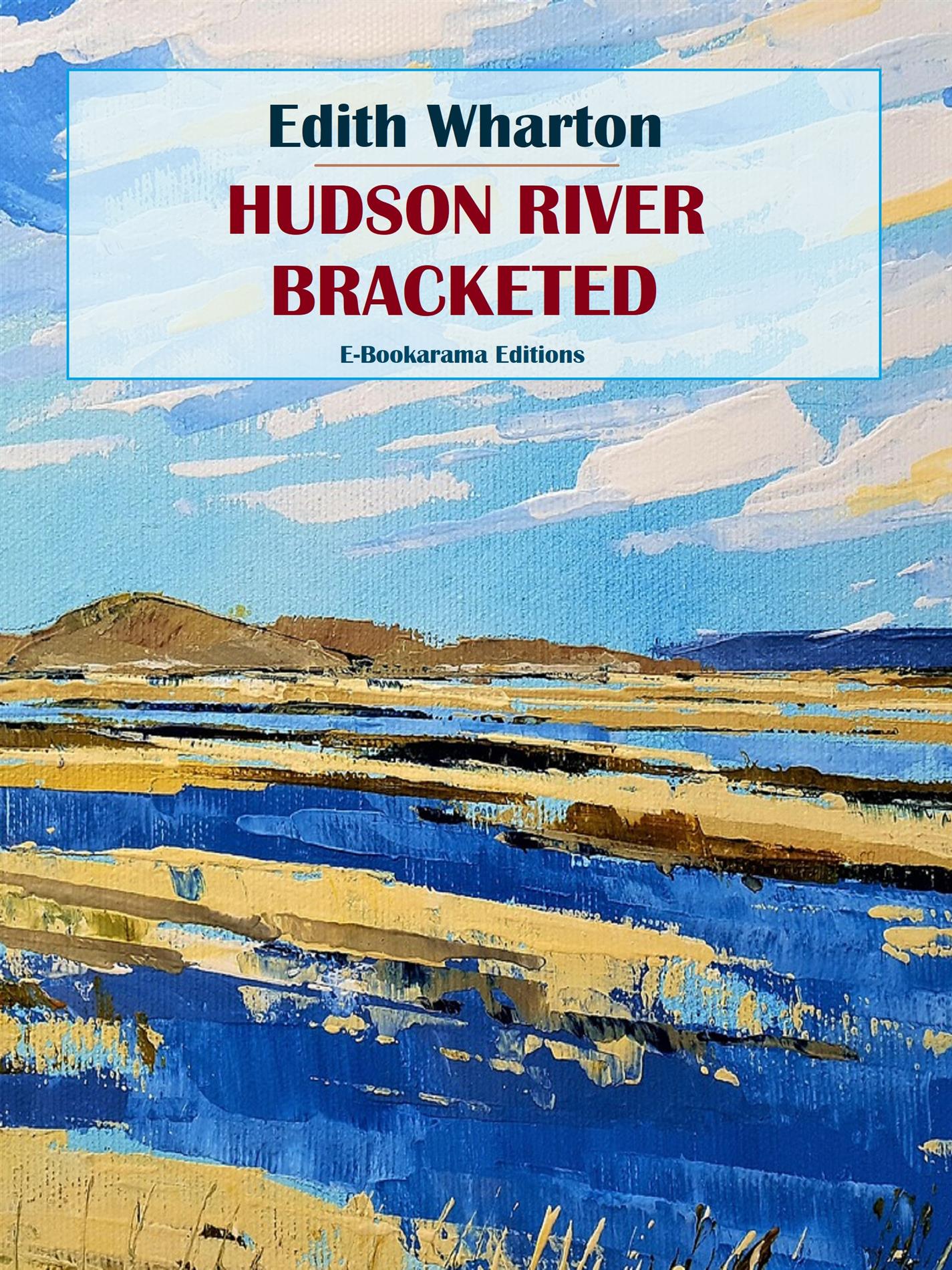 Hudson River Bracketed - Edith Wharton - E-Book