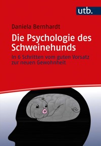 Die Psychologie des Schweinehunds - Daniela Bernhardt - E-Book
