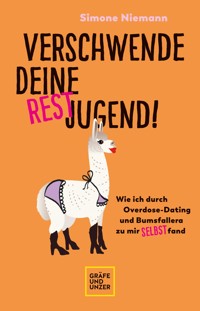 Verschwende deine Restjugend - Simone Niemann - E-Book