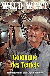 Goldmine des Teufels - Logan Kenison - E-Book