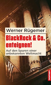 BlackRock & Co. enteignen! - Werner Rügemer - E-Book