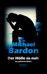 Der Hölle so nah - Michael Bardon - E-Book