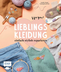Lieblingskleidung einfach stylish reparieren - I fix you! - Jennifer Dargel - E-Book