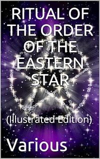 Ritual of the Order of the Eastern Star - Various - E-Book