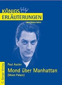 Mond über Manhattan - Moon Palace von Paul Auster. Textanalyse und Interpretation in deutscher Sprache. - Paul Auster - E-Book