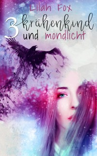 Krähenkind und Mondlicht - Lilah Fox - E-Book