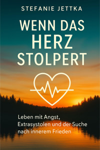 Wenn das Herz stolpert - Stefanie Jettka - E-Book