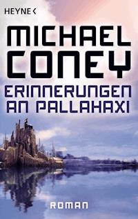 Erinnerungen an Pallahaxi - Michael Coney - E-Book