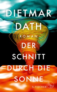 Der Schnitt durch die Sonne - Dietmar Dath - E-Book