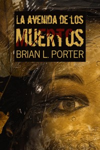 La Avenida de los Muertos - Brian L. Porter - E-Book