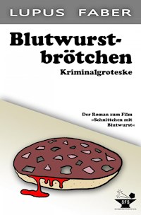 Blutwurstbrötchen - Lupus Faber - E-Book
